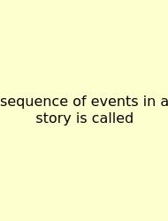 Sequence Of Events In A Story Is Called