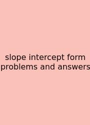 Slope Intercept Form Problems And Answers