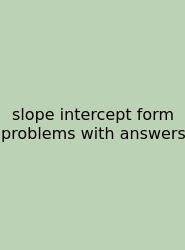 Slope Intercept Form Problems With Answers