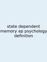 State Dependent Memory Ap Psychology Definition
