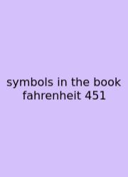 Symbols In The Book Fahrenheit 451