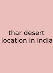 Thar Desert Location In India