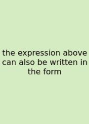 The Expression Above Can Also Be Written In The Form
