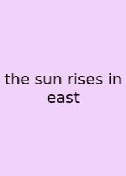 The Sun Rises In East