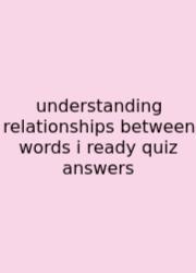 Understanding Relationships Between Words I Ready Quiz Answers