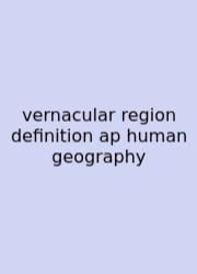 Vernacular Region Definition Ap Human Geography