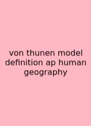 Von Thunen Model Definition Ap Human Geography