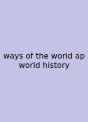 Ways Of The World Ap World History