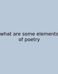 What Are Some Elements Of Poetry