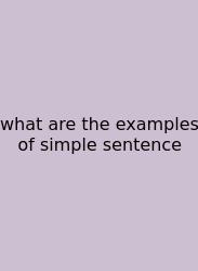 What Are The Examples Of Simple Sentence