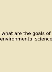 What Are The Goals Of Environmental Science