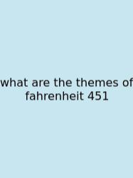 What Are The Themes Of Fahrenheit 451