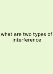 What Are Two Types Of Interference