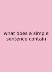 What Does A Simple Sentence Contain