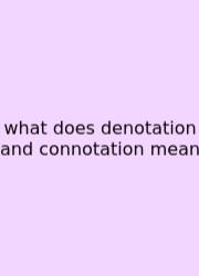 What Does Denotation And Connotation Mean