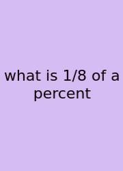 What Is 1/8 Of A Percent