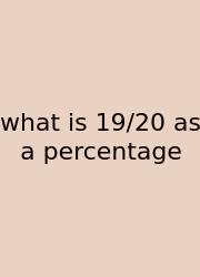 What Is 19/20 As A Percentage