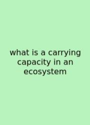 What Is A Carrying Capacity In An Ecosystem
