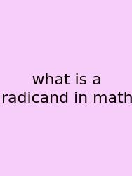 What Is A Radicand In Math