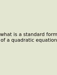 What Is A Standard Form Of A Quadratic Equation