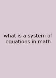What Is A System Of Equations In Math