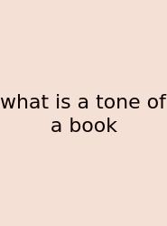 What Is A Tone Of A Book