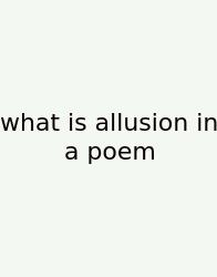 What Is Allusion In A Poem