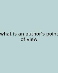 What Is An Author's Point Of View