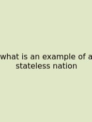 What Is An Example Of A Stateless Nation