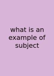What Is An Example Of Subject