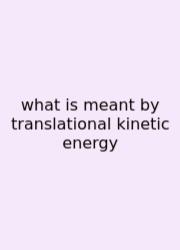What Is Meant By Translational Kinetic Energy