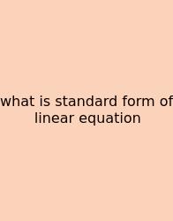 What Is Standard Form Of Linear Equation