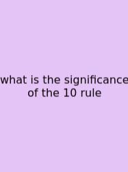 What Is The Significance Of The 10 Rule