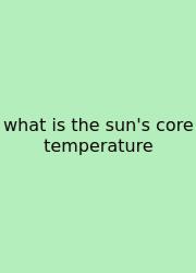 What Is The Sun's Core Temperature