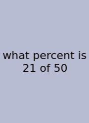 What Percent Is 21 Of 50
