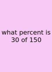 What Percent Is 30 Of 150