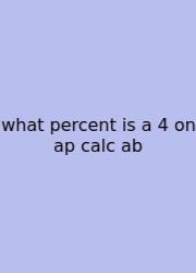What Percent Is A 4 On Ap Calc Ab