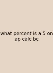 What Percent Is A 5 On Ap Calc Bc