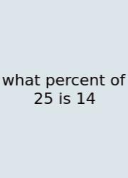What Percent Of 25 Is 14