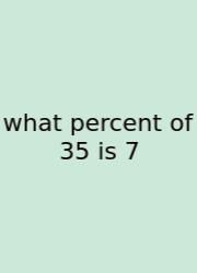 What Percent Of 35 Is 7