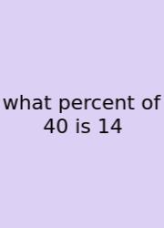 What Percent Of 40 Is 14