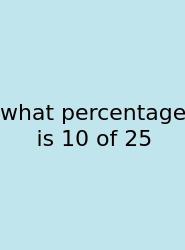 What Percentage Is 10 Of 25