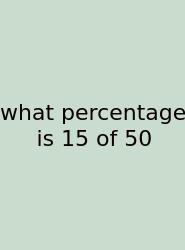 What Percentage Is 15 Of 50