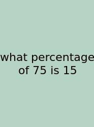What Percentage Of 75 Is 15
