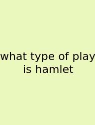 What Type Of Play Is Hamlet