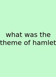 What Was The Theme Of Hamlet