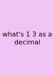 What's 1 3 As A Decimal