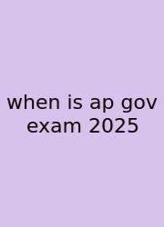 When Is Ap Gov Exam 2025