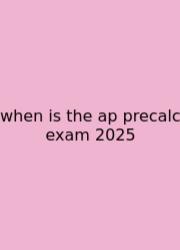 When Is The Ap Precalc Exam 2025