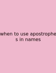 When To Use Apostrophe S In Names